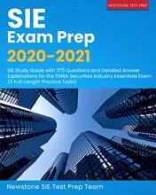 Cover art for SIE Exam Prep 2020-2021: SIE Study Guide with 375 Questions and Detailed Answer Explanations for the FINRA Securities Industry Essentials Exam (5 Full-Length Practice Tests)