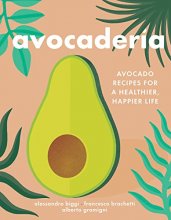 Cover art for Avocaderia: Avocado Recipes for a Healthier, Happier Life