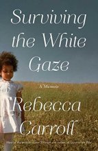 Cover art for Surviving the White Gaze: A Memoir
