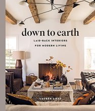 Cover art for Down to Earth: Laid-back Interiors for Modern Living