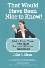 Cover art for That Would Have Been Nice to Know!: Advice From Those Who Made Successful Career Transitions