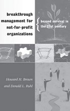 Cover art for Breakthrough Management for Not-for-Profit Organizations: Beyond Survival in the 21st Century