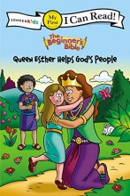 Cover art for The Beginner's Bible Queen Esther Helps God's People: Formerly titled Esther and the King, My First (I Can Read! / The Beginner's Bible)