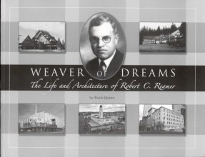 Cover art for Weaver of Dreams: The Life and Architecture of Robert C. Reamer