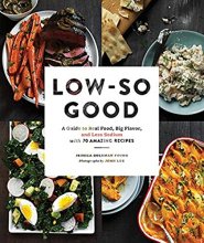 Cover art for Low-So Good: A Guide to Real Food, Big Flavor, and Less Sodium with 70 Amazing Recipes