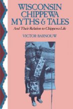 Cover art for Wisconsin Chippewa Myths & Tales: And Their Relation to Chippewa Life