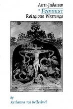 Cover art for Anti-Judaism in Feminist Religious Writings (AAR Cultural Criticism Series, 1)