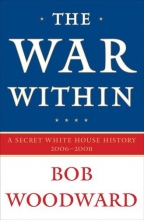 Cover art for The War Within: A Secret White House History 2006-2008