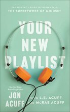 Cover art for Your New Playlist: The Student's Guide to Tapping into the Superpower of Mindset