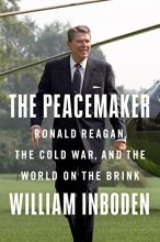 Cover art for The Peacemaker: Ronald Reagan, the Cold War, and the World on the Brink