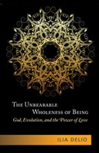 Cover art for The Unbearable Wholeness of Being: God, Evolution, and the Power of Love