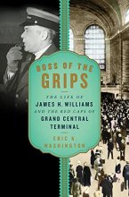 Cover art for Boss of the Grips: The Life of James H. Williams and the Red Caps of Grand Central Terminal