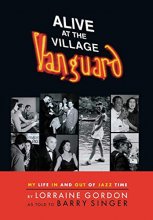 Cover art for Alive at the Village Vanguard: My Life In and Out of Jazz Time