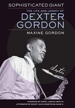 Cover art for Sophisticated Giant: The Life and Legacy of Dexter Gordon