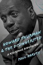 Cover art for Howard Thurman and the Disinherited: A Religious Biography (Library of Religious Biography (LRB))