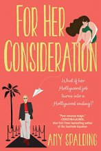 Cover art for For Her Consideration: An Enchanting and Memorable Love Story (Out in Hollywood)