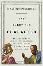 Cover art for The Quest for Character: What the Story of Socrates and Alcibiades Teaches Us about Our Search for Good Leaders