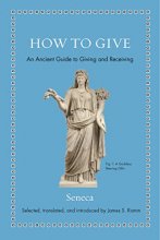 Cover art for How to Give: An Ancient Guide to Giving and Receiving (Ancient Wisdom for Modern Readers)
