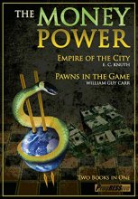 Cover art for The Money Power: Pawns in the Game and Empire of the City - Two Books in One