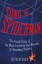 Cover art for Song of Spider-Man: The Inside Story of the Most Controversial Musical in Broadway History