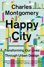 Cover art for Happy City: Transforming Our Lives Through Urban Design