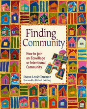 Cover art for Finding Community: How to Join an Ecovillage or Intentional Community