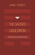 Cover art for The Sacred Cauldron: Psychotherapy as a Spiritual Practice