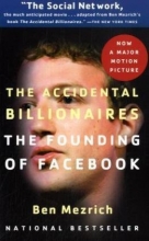 Cover art for The Accidental Billionaires: The Founding of Facebook: A Tale of Sex, Money, Genius and Betrayal