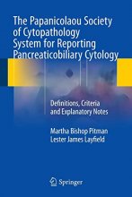 Cover art for The Papanicolaou Society of Cytopathology System for Reporting Pancreaticobiliary Cytology: Definitions, Criteria and Explanatory Notes
