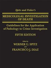 Cover art for Spitz and Fisher's Medicolegal Investigation of Death: Guidelines for the Application of Pathology to Crime Investigation