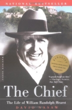 Cover art for The Chief: The Life of William Randolph Hearst