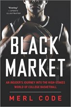 Cover art for Black Market: An Insider's Journey into the High-Stakes World of College Basketball