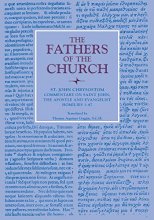Cover art for Commentary on Saint John the Apostle and Evangelist: Homilies 1-47 (Fathers of the Church Patristic Series)