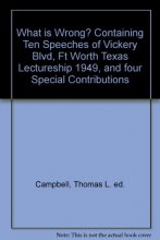 Cover art for What is Wrong? Containing Ten Speeches of Vickery Blvd, Ft Worth Texas Lectureship 1949, and four Special Contributions