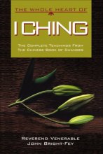 Cover art for The Whole Heart of I Ching: The Complete Teachings from the Chinese Book of Changes (The Whole Heart series)