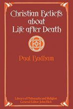 Cover art for Christian Beliefs about Life after Death (Library of Philosophy and Religion)