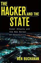 Cover art for The Hacker and the State: Cyber Attacks and the New Normal of Geopolitics