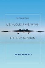 Cover art for The Case for U.S. Nuclear Weapons in the 21st Century
