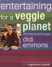 Cover art for Entertaining for a Veggie Planet: 250 Down-to-Earth Recipes