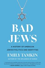 Cover art for Bad Jews: A History of American Jewish Politics and Identities