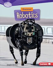 Cover art for Discover Robotics (Searchlight Books ™ ― What's Cool about Science?)
