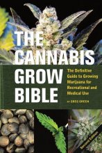 Cover art for The Cannabis Grow Bible: The Definitive Guide to Growing Marijuana for Recreational and Medical Use (Ultimate Series)