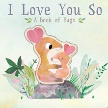 Cover art for I Love You So: A Book of Hugs