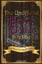Cover art for The Unofficial Harry Potter Spellbook: The Wand Chooses the Wizard
