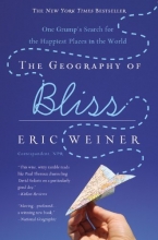 Cover art for The Geography of Bliss: One Grump's Search for the Happiest Places in the World