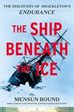 Cover art for The Ship Beneath the Ice: The Discovery of Shackleton's Endurance