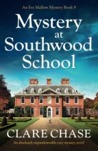 Cover art for Mystery at Southwood School: An absolutely unputdownable cozy mystery novel (An Eve Mallow Mystery)