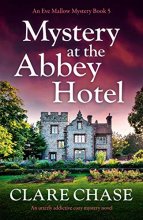 Cover art for Mystery at the Abbey Hotel: An utterly addictive cozy mystery novel (An Eve Mallow Mystery)