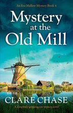 Cover art for Mystery at the Old Mill: A completely gripping cozy mystery novel (An Eve Mallow Mystery)