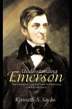 Cover art for Understanding Emerson: "The American Scholar" and His Struggle for Self-Reliance